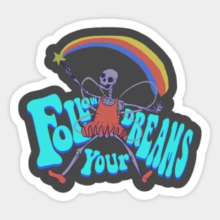 Follow your dreams Sticker